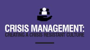 Crisis management: creating a crisis resistant culture